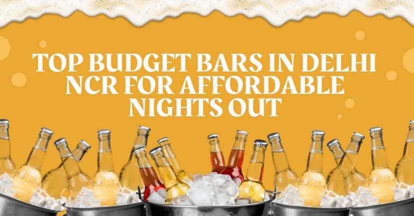 Top Budget Bars in Delhi NCR 2025 | Affordable Nightlife Spots