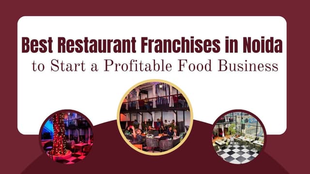 Best Restaurant Franchises in Noida to Start a Profitable Food Business